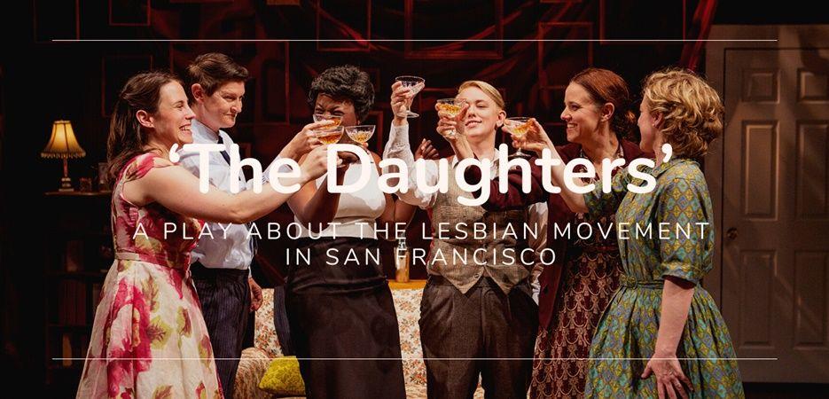 san franisco lesbian play the daughters by jessica palopoli