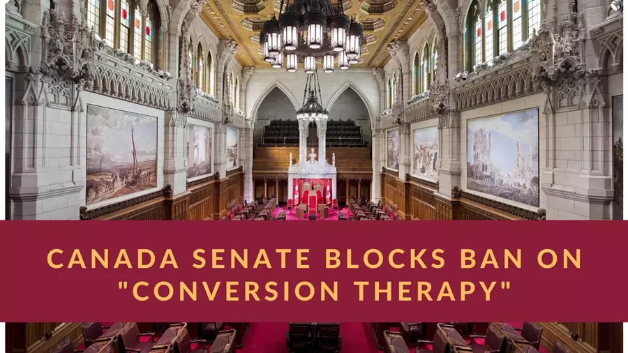 Canada senate blocked the conversion therapy ban.