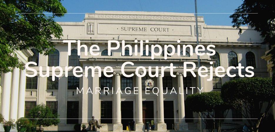 Philippines Supreme court says no to marriage equality.