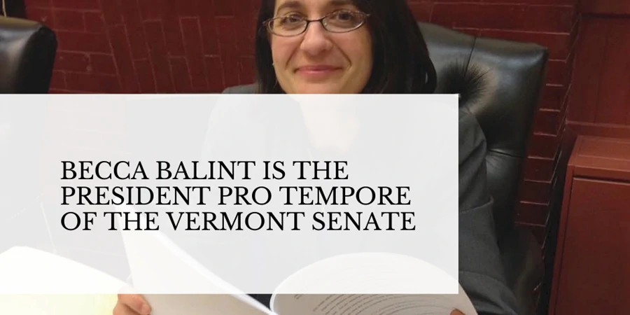 Becca Balint was appointed President pro tempore of Vermont senate.