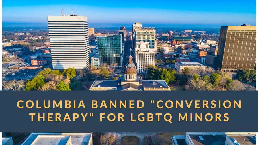 Columbia, SC banned conversion therapies for LGBTQ minors.