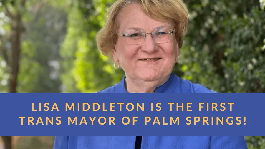 Lisa Middleton became the first transgender person elected as Palm Springs mayor.