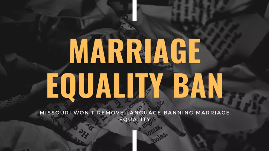 Marriage equality ban in Missouri.