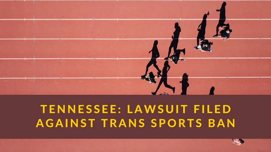 Groups sued Tennessee school sports ban targeting transgender students.