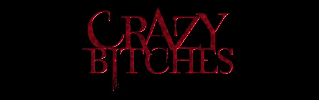 Crazy Bitches web series.