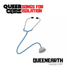 queer core songs for isolation queenearth