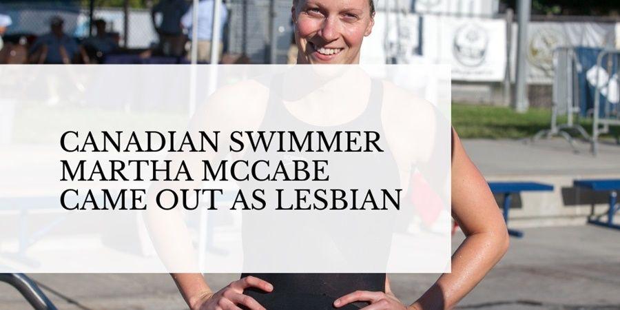 Swimmer Martha McCabe came out as lesbian.