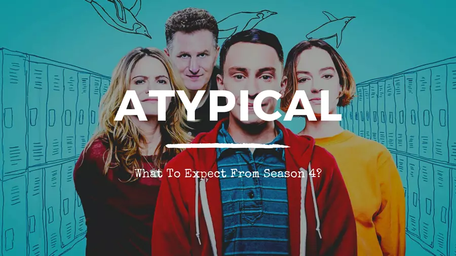Atypical final season is here with Sam, Casey, Izzie, Elsa, and Doug.