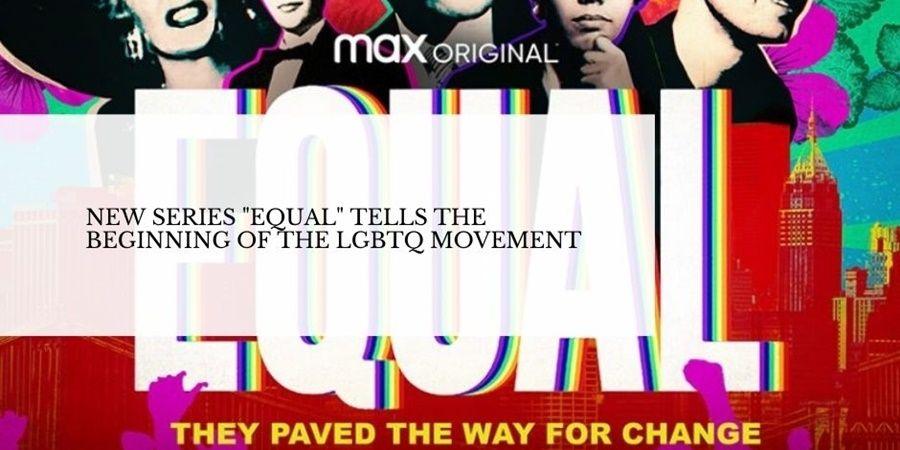 New LGBTQ TV docuseries "Equal" starring Samira Wiley is telling the story of the LGBT movement.